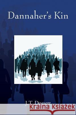 Dannaher's Kin J T Dossett 9781478785866 Outskirts Press - książka