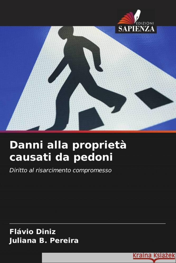 Danni alla propriet? causati da pedoni Fl?vio Diniz Juliana B 9786207245277 Edizioni Sapienza - książka
