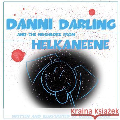 Danni Darling and the Neighbors from Helkaneene David Glover 9781723383915 Createspace Independent Publishing Platform - książka