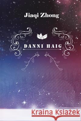 Danni Haig: 丹妮海格（国际英文版） Jiaqi Zhong 9781647848743 Ehgbooks - książka