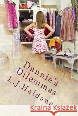 Dannie's Dilemmas: The Right Shoes L. J. Haldane 9781469912813 Createspace - książka