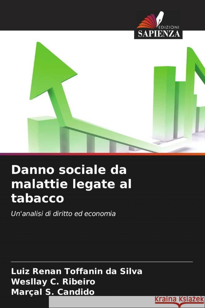 Danno sociale da malattie legate al tabacco Toffanin da Silva, Luiz Renan, C. Ribeiro, Wesllay, S. Candido, Marçal 9786206324485 Edizioni Sapienza - książka