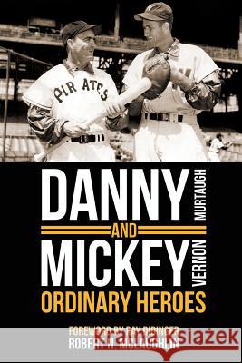 Danny and Mickey, Ordinary Heroes Robert N. McLaughlin 9780692765180 RN McLaughlin - książka