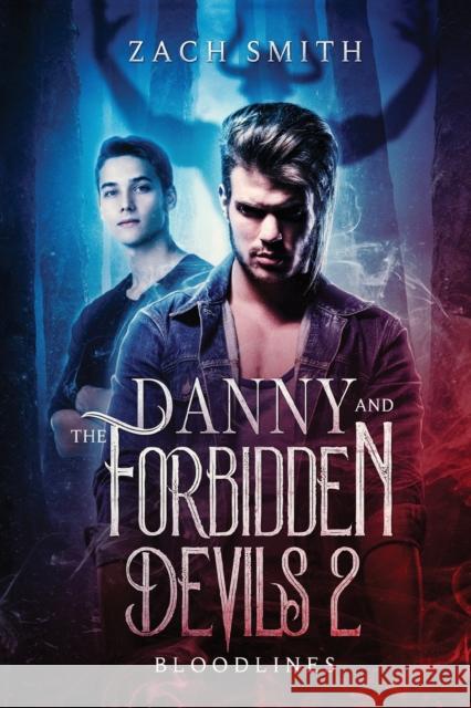 Danny And The Forbidden Devils 2: Bloodlines Zach Smith 9781800744660 Olympia Publishers - książka