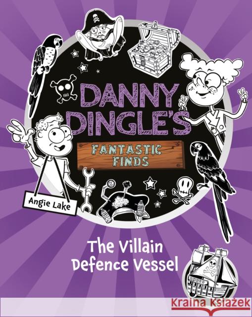Danny Dingle's Fantastic Finds: The Villain Defence Vessel (book 7) Angie Lake 9781782269601 Sweet Cherry Publishing - książka