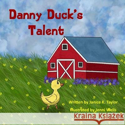 Danny Duck's Talent Jenni Wells Janice K. Taylor 9781958792179 Janice K. Taylor Publications - książka