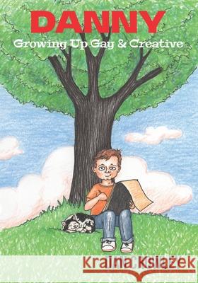 Danny, Growing Up Gay & Creative: Growing Up Gay & Creative Crowley 9781955826037 Rattling Good Yarns Press - książka