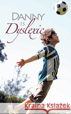 Danny Is Dyslexic Unsworth, Anne 9781456784171 Authorhouse - książka