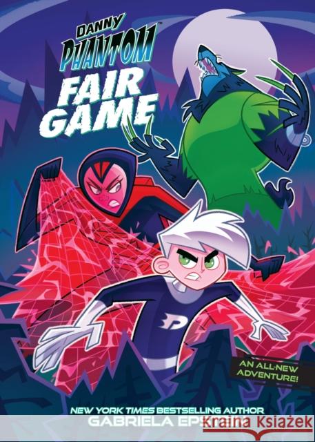 Danny Phantom: Fair Game: A Graphic Novel Epstein, Gabriela 9781419776854 Abrams Fanfare - książka