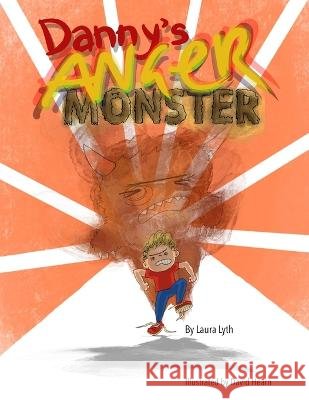 Danny's Anger Monster Lyth Laura Lyth 9798836164041 Independently published - książka