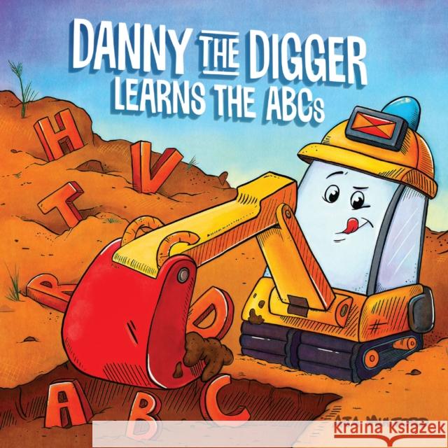 Danny the Digger Learns the ABCs Aja Mulford 9781646047871 Ulysses Books for Young Readers - książka