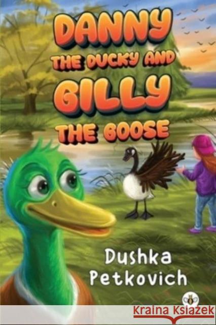 Danny the Ducky and Gilly the Goose Dushka Petkovich 9781839346132 Bumblebee Books - książka