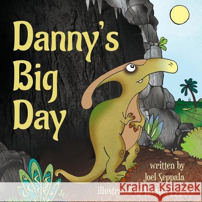 Danny's Big Day Joel Seppala Kirstin Eggers 9781544626185 Createspace Independent Publishing Platform - książka