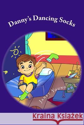 Danny's Dancing Socks: A Read Aloud Bedtime Story Janet Young Vladimir Cebu 9781530092772 Createspace Independent Publishing Platform - książka