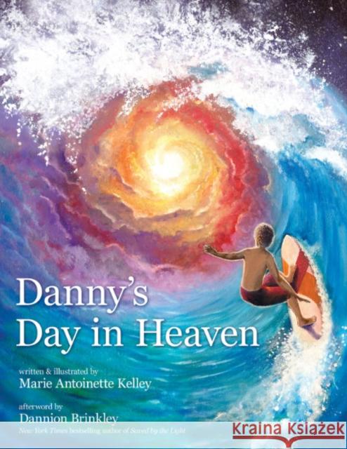 Danny's Day in Heaven Marie Antoinette Kelley Brinkley 9781582708935 Beyond Words - książka