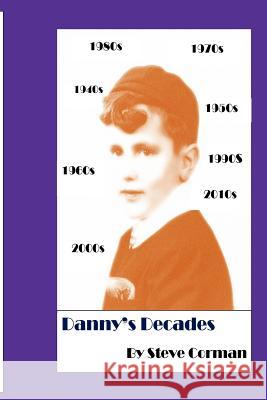 Danny's Decades Steve Corman 9781468083422 Createspace - książka