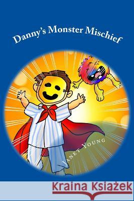 Danny's Monster Mischief: A Read-Aloud Bedtime Story Janet C. Young Vladimir Cebu 9781530651962 Createspace Independent Publishing Platform - książka