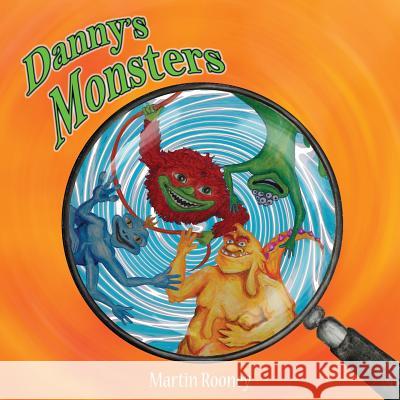 Danny's Monsters Mr Martin Rooney 9781973901402 Createspace Independent Publishing Platform - książka