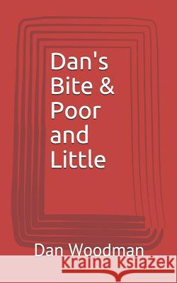 Dan's Bite & Poor and Little Dan Woodman 9781517369491 Createspace - książka