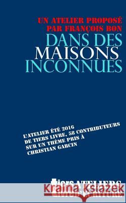 Dans des maisons inconnues Bon, Francois 9781540552525 Createspace Independent Publishing Platform - książka