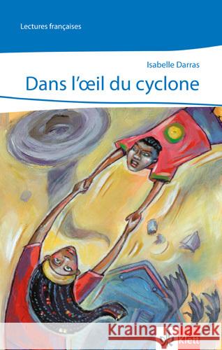 Dans l' oeil du cyclone : Text in Französisch. Ende 4. Lernjahr (Niveau B1) Darras, Isabelle   9783125918429 Klett - książka