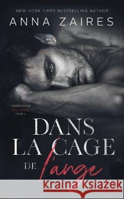 Dans la cage de l'ange Anna Zaires Dima Zales  9781631427213 Mozaika Publications - książka