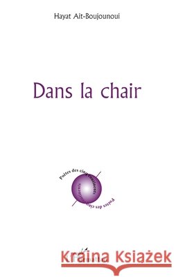 Dans la chair Hayat Ait-Boujounoui 9782296544598 Editions L'Harmattan - książka
