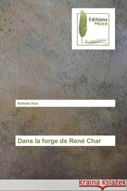 Dans la forge de René Char Riou, Nathalie 9783639636536 Editions Muse - książka