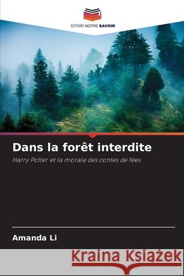Dans la forêt interdite Li, Amanda 9786208691042 Editions Notre Savoir - książka