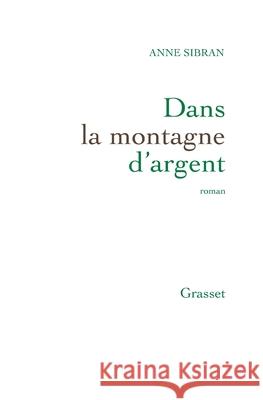 Dans La Montagne D Argent Sibran-A 9782246803119 Grasset - książka