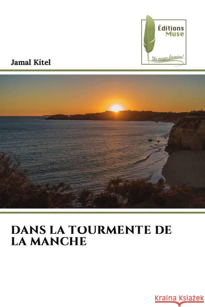 DANS LA TOURMENTE DE LA MANCHE Kitel, Jamal 9786204971070 Éditions Muse - książka