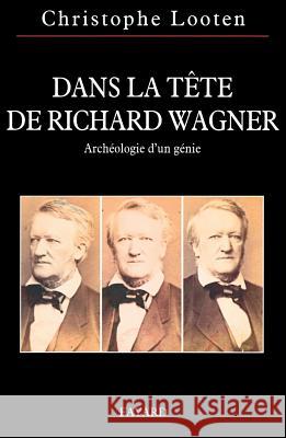 Dans la t?te de Richard Wagner Looten-C 9782213662435 Fayard - książka