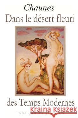 Dans Le Désert Fleuri Des Temps Modernes Chaunes 9781482656107 Createspace - książka