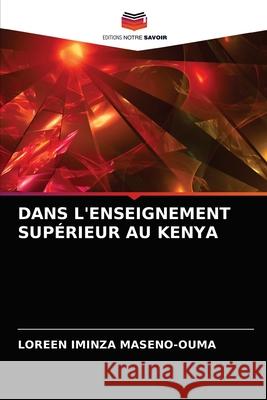 Dans l'Enseignement Supérieur Au Kenya Maseno-Ouma, Loreen Iminza 9786202889766 Editions Notre Savoir - książka