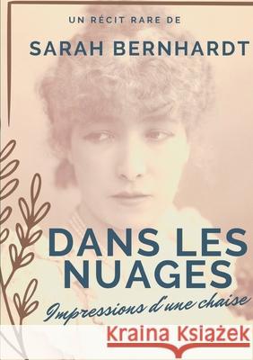 Dans les nuages (Impressions d'une chaise): Un récit de Sarah Bernhardt Bernhardt, Sarah 9782322268801 Books on Demand - książka