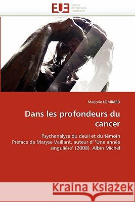 Dans les profondeurs du cancer Lombard-M 9786131582325 Omniscriptum - książka