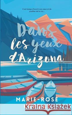 Dans les yeux d'Arizona Marie-Rose Cardat 9782322501786 Bod - Books on Demand - książka