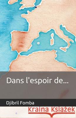 Dans l'espoir de... Julie Lucquet Djibril Fomba  9782958427504 Djibril Fomba - książka