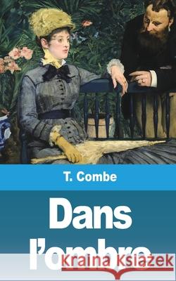 Dans l'ombre T. Combe 9781006440687 Blurb - książka