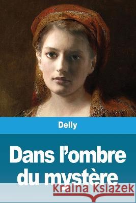 Dans l'ombre du mystère Delly 9783967874044 Prodinnova - książka