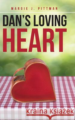 Dan's Loving Heart Margie J. Pittman 9781504914482 Authorhouse - książka