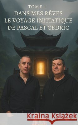 Dans mes r?ves - Tome 1: Le Voyage Initiatique de Pascal et C?dric C?dric Balcon-Hermand 9782488709002 Editions Artia13 - książka