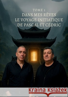 Dans mes r?ves - Tome 1: Le Voyage Initiatique de Pascal et C?dric C?dric Balcon-Hermand 9782488709095 Les Editions Artia13 - książka