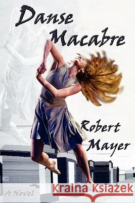 Danse Macabre Robert Mayer 9781460973028 Createspace - książka