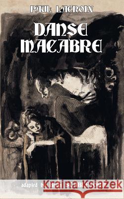 Danse Macabre Paul Lacroix Brian Stableford  9781612272054 Black Coat Press - książka