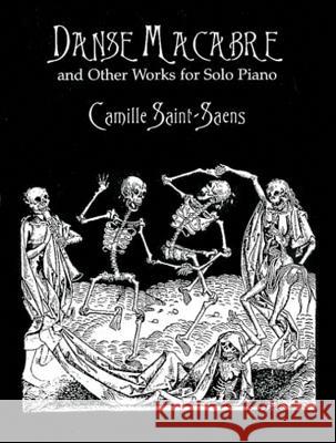 Danse Macabre And Other Works For Solo Piano Camille Saint-Saens 9780486404097 Dover Publications Inc. - książka