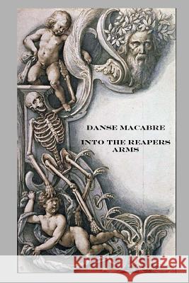 Danse Macabre: Into the Reapers Arms Corvis Nocturnum 9781460969816 Createspace - książka