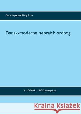 Dansk-moderne hebraisk ordbog: 4. udgave Flemming Andr Ravn 9788743033509 Books on Demand - książka