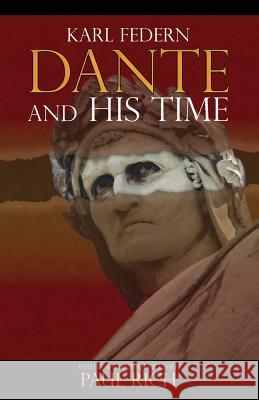 Dante & His Time Karl Federn 9781935907633 Westphalia Press - książka