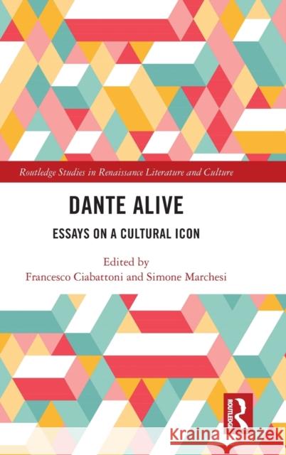 Dante Alive: Essays on a Cultural Icon Francesco Ciabattoni Simone Marchesi 9780367473693 Routledge - książka